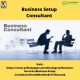 Best Business Setup Consultants in Dubai | Business Setup Consultants in Abu Dhabi